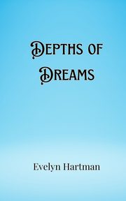 Depths of Dreams, Hartman Evelyn