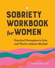 Sobriety Workbook for Women, Leupp Jennifer