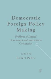 Democratic Foreign Policy Making, 