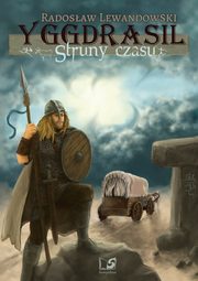 ksiazka tytu: Yggdrasil Struny czasu autor: Lewandowski Radosaw