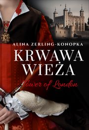 Krwawa Wiea Tower of London, Zerling-Konopka Alina