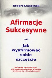 ksiazka tytu: Afirmacje sukcesywne autor: Krakowiak Robert