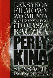 ksiazka tytu: Pery kina Leksykon filmowy na XXI wiek Tom 1 autor: Raczek Tomasz, Kauyski Zygmunt