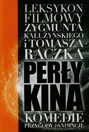 ksiazka tytu: Pery kina Leksykon filmowy na XXI wiek Tom 3 autor: Kauyski Zygmunt, Raczek Tomasz