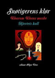 Sn?tigerens kl?r Kharam Khans maske Hjertets kall, Vea Anne Olga