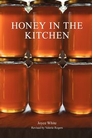 Honey in the Kitchen, White Joyce