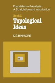 The Foundations of Topological Analysis, Binmore K. G.