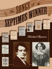 The Songs of Septimus Winner, Remson Michael K.