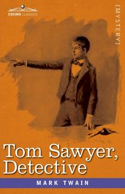 Tom Sawyer, Detective, Twain Mark