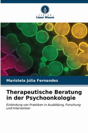 Therapeutische Beratung in der Psychoonkologie, Fernandes Maristela Jlia