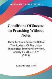 Conditions Of Success In Preaching Without Notes, Storrs Richard Salter