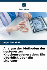 Analyse der Methoden der gesteuerten Knochenregeneration, BHARAT ANJALI