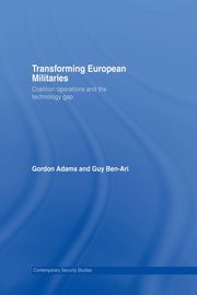 Transforming European Militaries, Adams Gordon