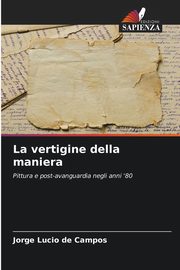 La vertigine della maniera, de Campos Jorge Lucio