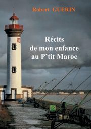 rcits de mon enfance au p'tit maroc, gurin robert