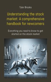 Understanding the stock market, Brooks Tyler