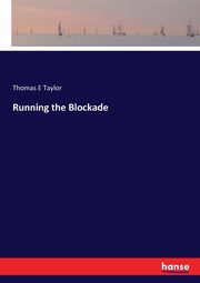 Running the Blockade, Taylor Thomas E