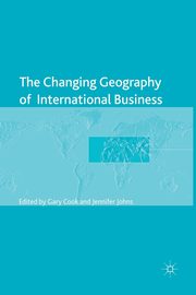 The Changing Geography of International Business, Cook Gary
