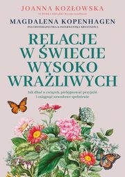 ksiazka tytu: Relacje w wiecie wysoko wraliwych autor: Kozowska Joanna, Kopenhagen Magdalena