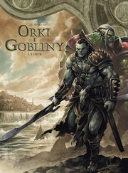 Orki i gobliny. Turuk. Tom 1, 