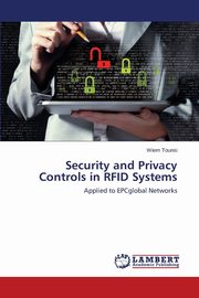 Security and Privacy Controls in RFID Systems, Tounsi Wiem