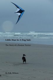 Little Man in a Dog Suit, Wilson B. R.