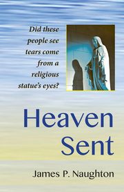 Heaven  Sent, Naughton James P
