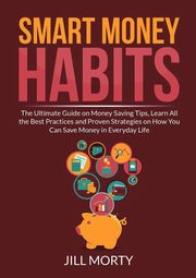 Smart Money Habits, Morty Jill