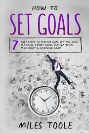 How to Set Goals, Toole Miles