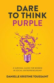 Dare to Think Purple, Toussaint Danielle Kristine