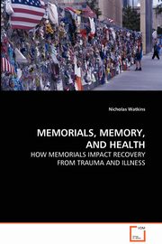 Memorials, Memory, and Health, Watkins Nicholas