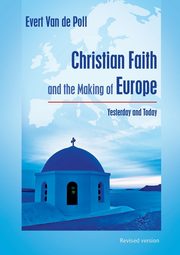 Christian Faith and the Making of Europe, Van de Poll Evert