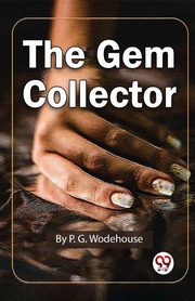The Gem Collector, Wodehouse P.G.