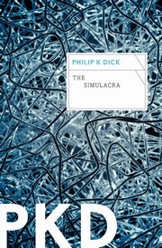 Simulacra, The, Dick Philip K