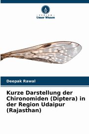 Kurze Darstellung der Chironomiden (Diptera) in der Region Udaipur (Rajasthan), Rawal Deepak