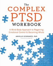 The Complex PTSD Workbook, Schwartz Arielle