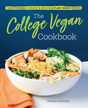 The College Vegan Cookbook, Nicholds Heather