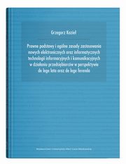 Prawne podstawy i oglne zasady zastosowania nowych elektronicznych oraz informatycznych technologii informacyjnych i komunikacyjnych, Kozie Grzegorz