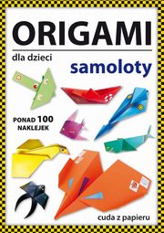 Origami dla dzieci Samoloty, Guzowska Beata