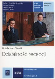 Hotelarstwo Tom 3 Dziaalnoc recepcji Podrcznik Cz 1, Cymaska-Garbowska Barbara, Witrykus Danuta, Pietras Jadwiga