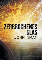 Zerbrochenes Glas, Inman John