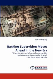 Banking Supervision Moves Ahead in the New Era, Trinh Quang Anh