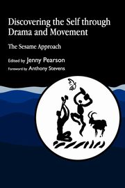 Discovering the Self Through Drama and Movement, 