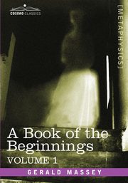 A Book of the Beginnings, Vol.1, Massey Gerald