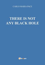 There is not any black hole, Pace Carlo Maria