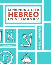 ?Aprenda a Leer Hebreo en 6 Semanas!, Shaffier Miiko