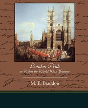 London Pride or When the World Was Younger, Braddon Mary Elizabeth
