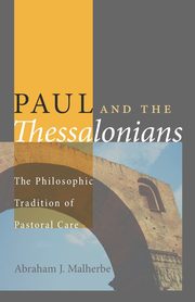 Paul and the Thessalonians, Malherbe Abraham J.