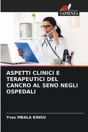 ASPETTI CLINICI E TERAPEUTICI DEL CANCRO AL SENO NEGLI OSPEDALI, MBALA KINGU Yves