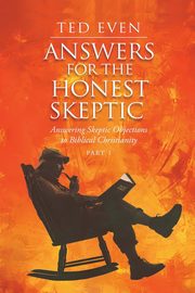 Answers for the Honest Skeptic Part 1, Even Ted